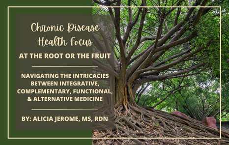 Chronic Disease Health Focus at the Root or the Fruit?