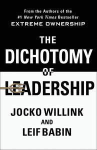 The Dichotomy of Leadership