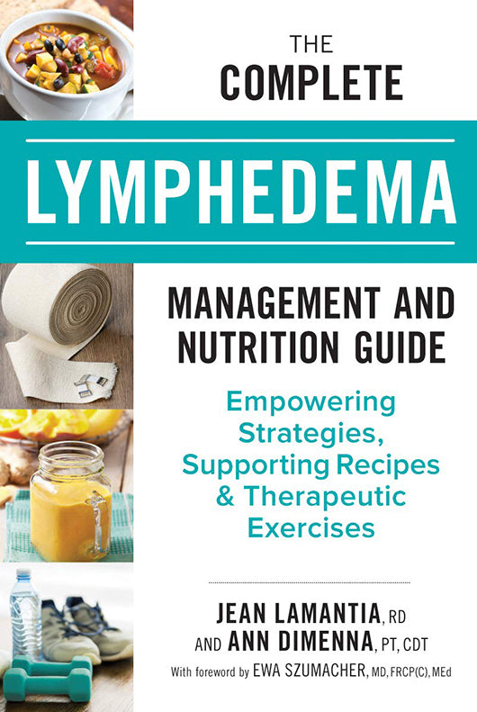 The Complete Lymphedema Management and Nutrition Guide